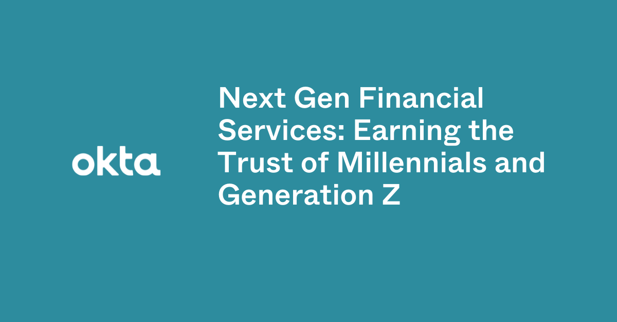 next-gen-financial-services-earning-the-trust-of-millennials-and-gen-z